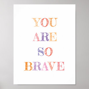 You Are So Brave Citation Couleurs Affiche
