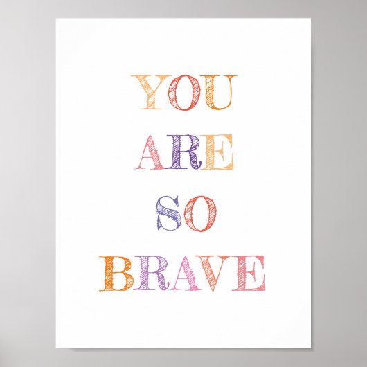 You Are So Brave Citation Couleurs Affiche (Devant)