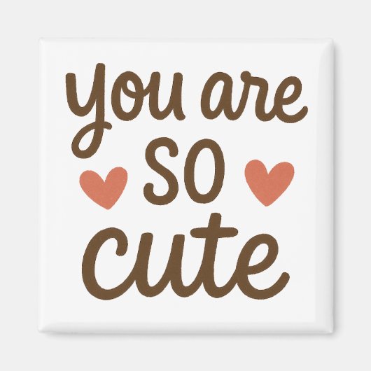 You Are So Cute Typography Magnet – Cute Positive (Devant)