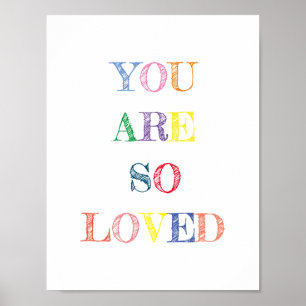 You Are So Loved Quote Colours Poster