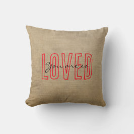 You Are So Loved Throw Pillow Kussen