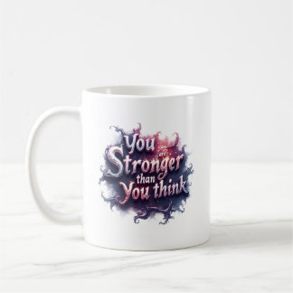 You Are Stronger Than You Think Motivational Mug |