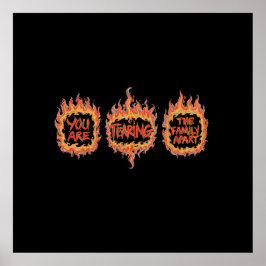 You Are Tearing This Family Apart Poster