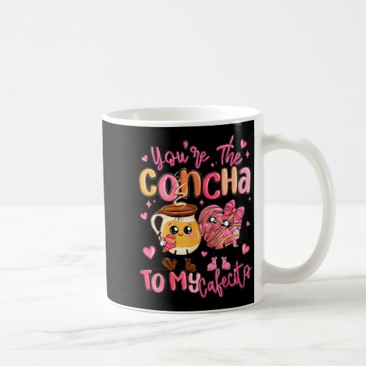 You Are The Concha To My Cafecito Funny Mexican Va Koffiemok (Rechts)