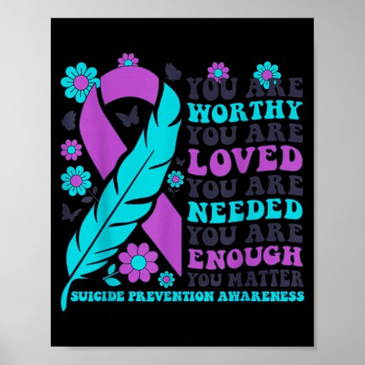 You Are Worthy Loved Needed Enough Suicide Prevent Poster (Voorkant)