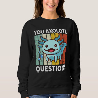 You Axolotl Questions Kid Axolotl Costume Cute Ax Trui