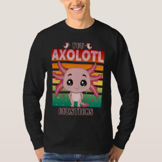 You Axolotl Questions Kids Cute Pink Axolotl T-shirt