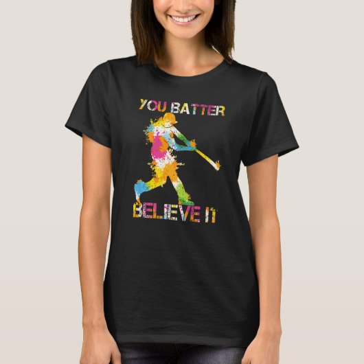 You Batter Believe It Baseball Batter Pun Present  T-shirt (Voorkant)