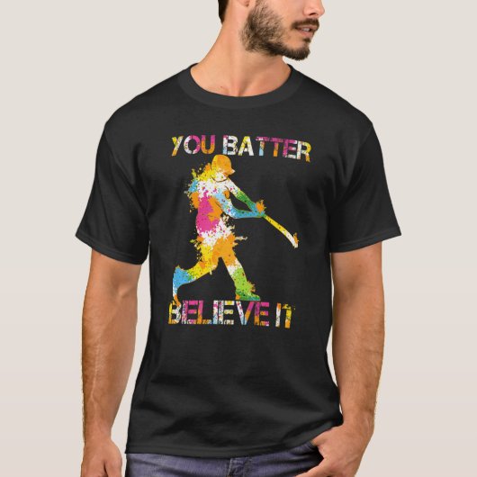 You Batter Believe It Baseball Batter Pun Present  T-shirt (Voorkant)