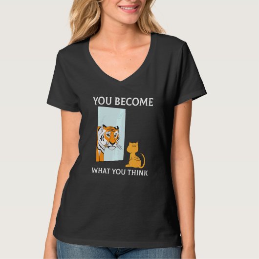 You Become What You Think Everything Is Mindset Ti T-shirt (Voorkant)