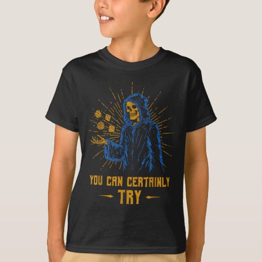 You Can Certainly Try Skeleton Wizard Fantasy Meme T-shirt (Voorkant)