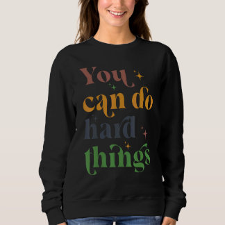 You Can Do Hard Things Motivational Testing Day Te Trui