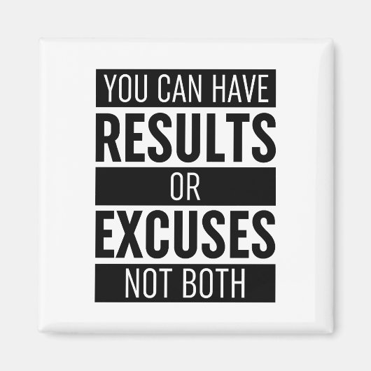 You Can Have Results Or Pardon Not Both Magneet (Voorkant)