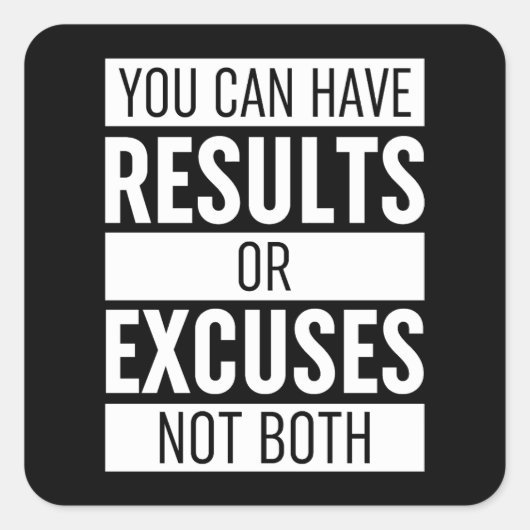 You Can Have Results Or Pardon Not Both Vierkante Sticker (Voorkant)