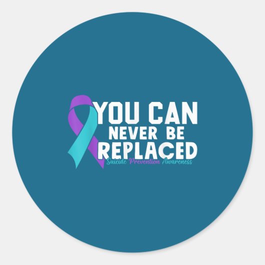 You Can Never Be Replaced Suicide Prevention Aware Ronde Sticker (Voorkant)