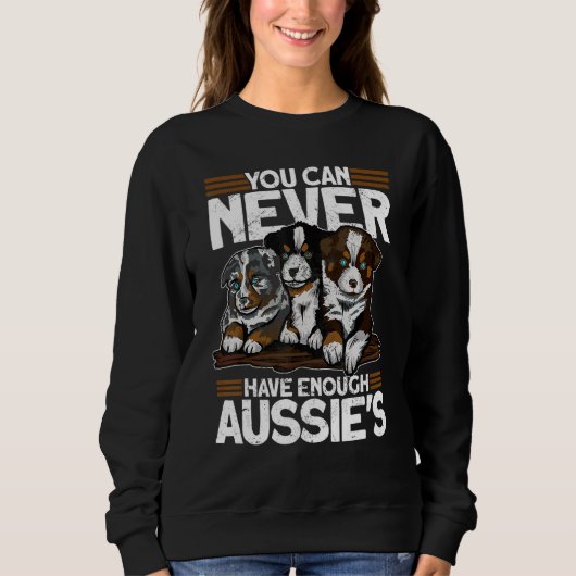 You Can Never Have Enough Aussies   Australian She Trui (Voorkant)
