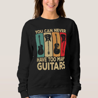 You Can Never Have Too Many Guitars Retro Rock Gui Trui