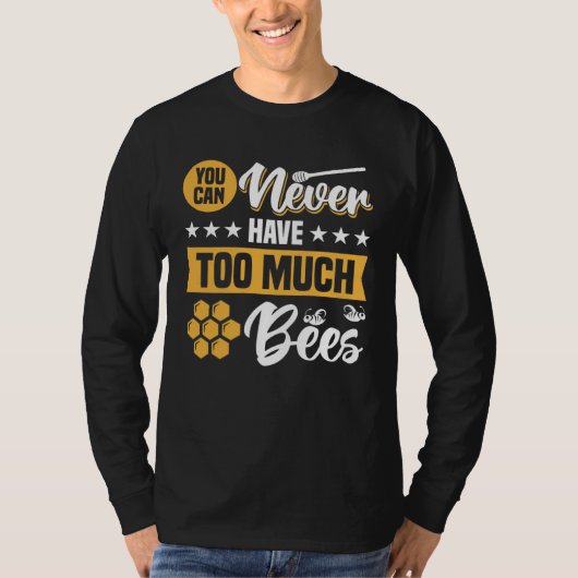 You can never have too much Bees T-shirt (Voorkant)