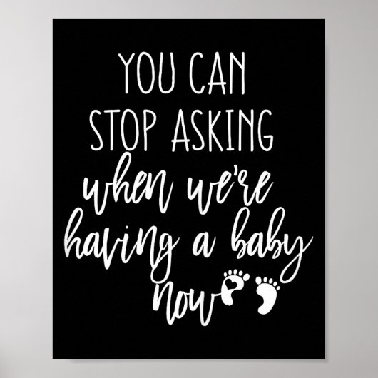 You Can Stop Asking Now Pregnancy New Years Expect Poster (Voorkant)