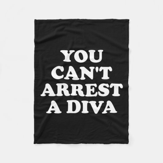 You Can’t Arrest A Diva Funny Sy Attitude Quote  Fleece Deken (Voorkant)