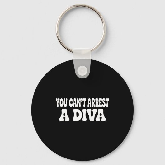 You Can't Arrest A Diva Funny  Sleutelhanger (Voorkant)