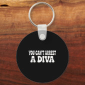 You Can't Arrest A Diva Funny  Sleutelhanger (Voorkant)
