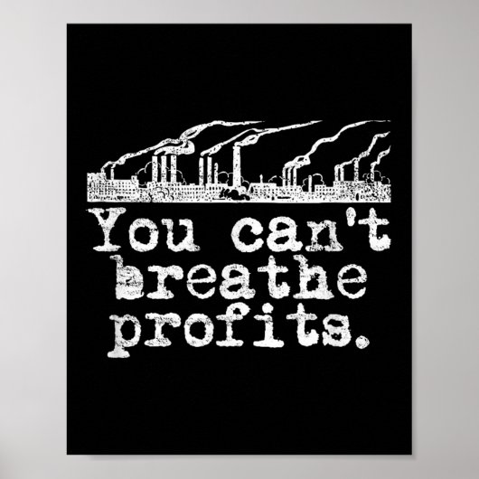 You Can't Breathe Profits - Environment Climate Ch Poster (Voorkant)