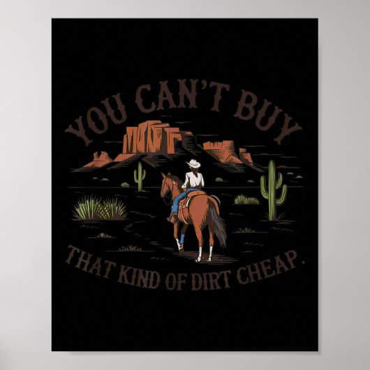 You Can't Buy That Kind Of Dirt  Poster (Voorkant)