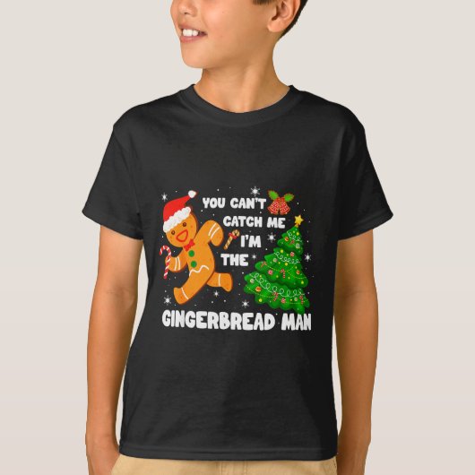 You Can't Catch Me I'm The Gingerbread Man Funny C T-shirt (Voorkant)