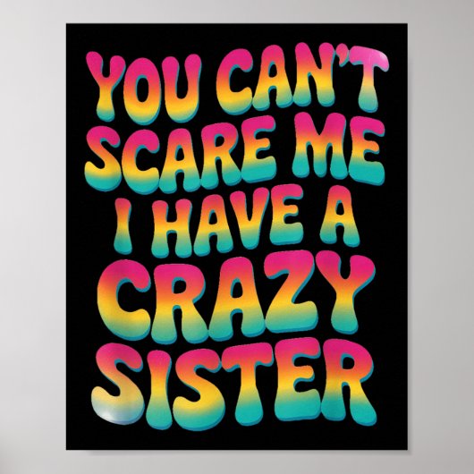You Can't E Me I Have A Crazy Sister  Poster (Voorkant)