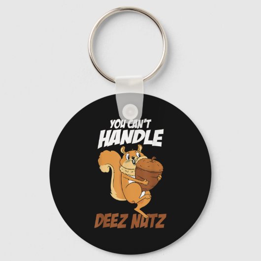 You Can't Handle Deez Nuts Squirrel Funny Deez Nut Sleutelhanger (Voorkant)