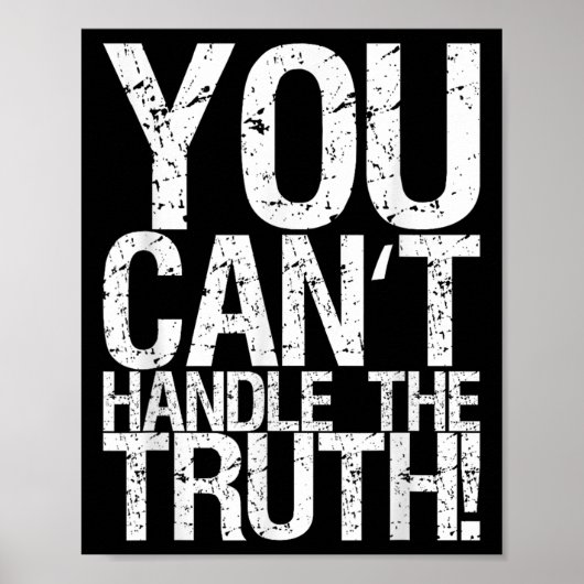 You Can't Handle The Truth!  Poster (Voorkant)