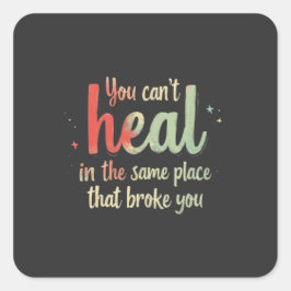 You Can't Heal Quote Typography Design Vierkante Sticker