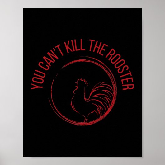 You Can't Kill The Rooster Premium  Poster (Voorkant)