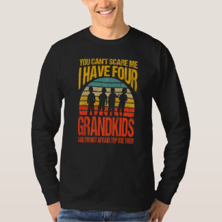 You Can't Scare Me I Have Four Grandkids Vintage R T-shirt