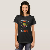 You Cant Scare Me Im A Nurse 1 T-shirt (Voorkant volledig)