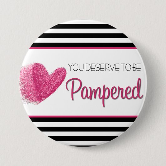 You deserve to be Pampered Ronde Button 7,6 Cm (Voorkant)
