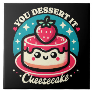 You Dessert It - Cheesecake Kawaii Tegeltje
