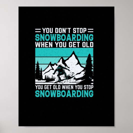 you_don_t_stop_snowboarden_wanneer_u_get_old_u_g poster (Voorkant)