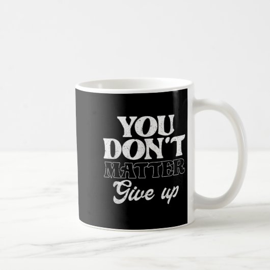 You Don't Give Up _ Insration Motivation  Koffiemok (Rechts)