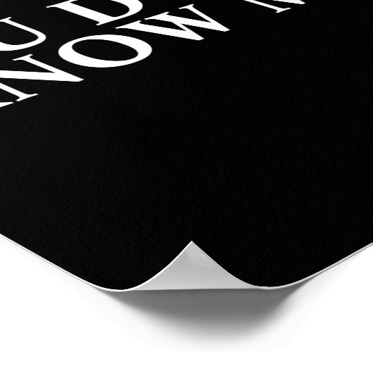 You Dont Know Me  Poster (Hoek)