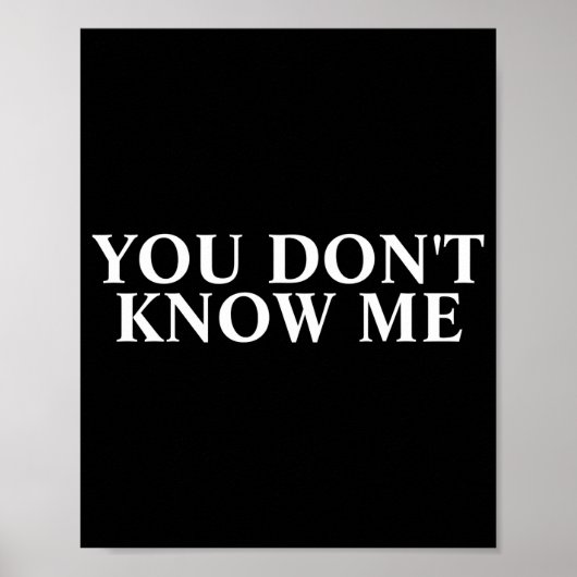 You Dont Know Me Poster (Voorkant)