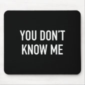 You Don't Know Me - Pular Quote  Muismat (Voorkant)