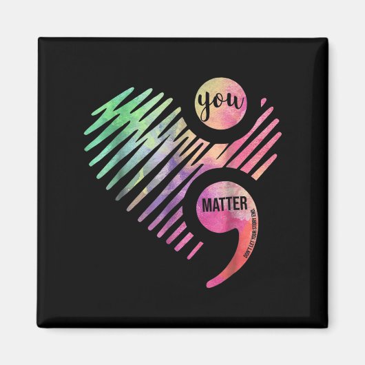 You Don't Let Your Story End Semicolon  Magneet (Voorkant)