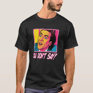 You Don't say! T-shirt