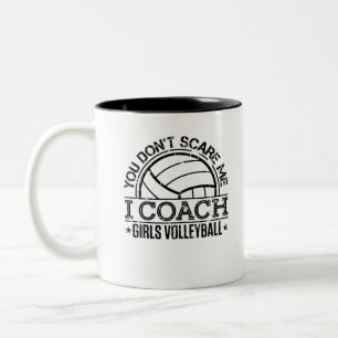 You Don't Scare Me I Coach Girls Volleyball Tweekleurige Koffiemok