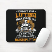 You Don't Stop Lifting When You Get Old Gift Weigh Muismat (Met muis)