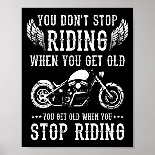 You Dont Stop Riding When You Get Old Motorcyclis Poster (Voorkant)