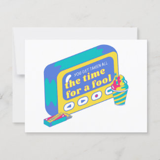 You get taken all the time for a fool briefkaart