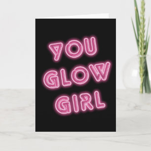 You Glow Girl Neon Sign Verjaardag Kaart